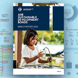 AIIB Newly-Launched Impact Report Tracks the Bank’s Contributions to Green Infrastructure and Sustainable Development Goals