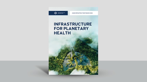 AIIB Report Urges Infrastructure Development to Prioritize Health, Climate and Nature to Save Lives and Protect Planet